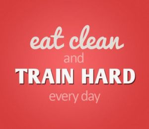 Train hard eat clean
